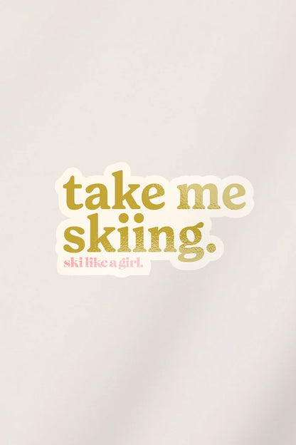Take Me Skiing Sticker